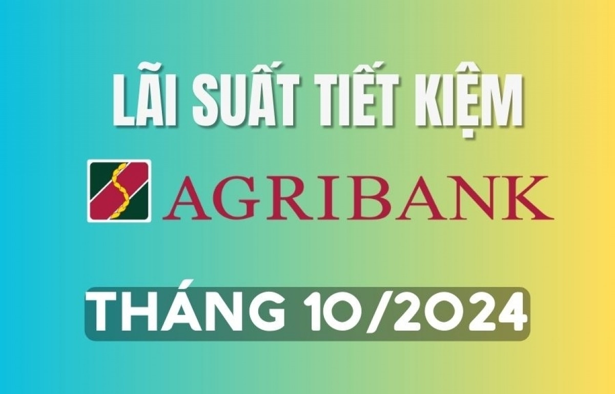 Lãi suất tiết kiệm Agribank mới nhất tháng 10/2024